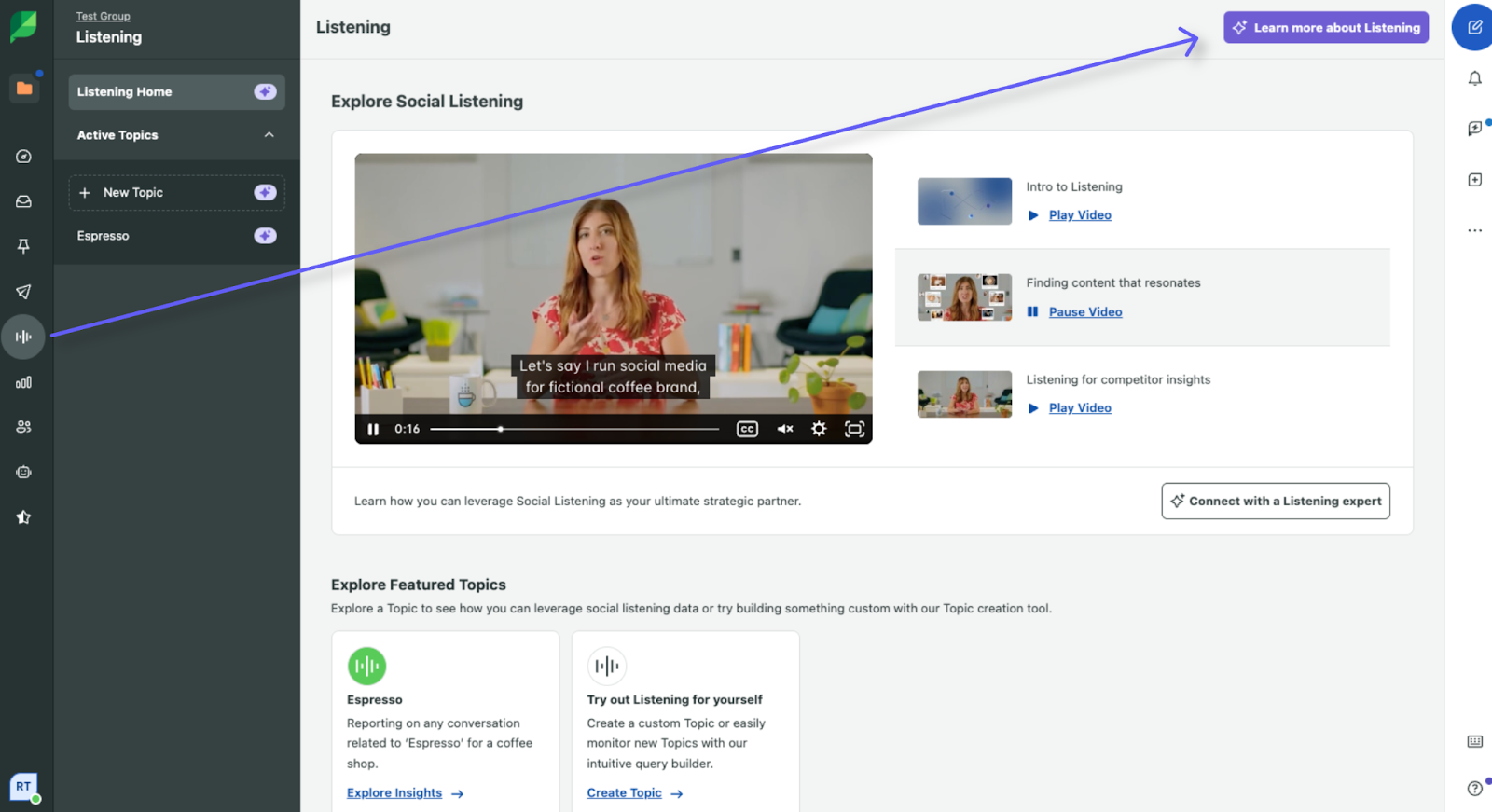 Screenshot of the Sprout Social “Listening” section. On the left sidebar the Listening icon is highlighted; a purple arrow overlays the image pointing from that icon to a purple “Learn more about Listening” button in the top‑right of the main panel. The main panel shows an “Explore Social Listening” video player with subtitles, a list of topic videos on the right, and “Explore Featured Topics” cards below.